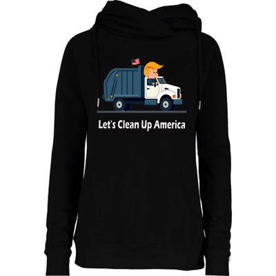 LetS Clean Up America With AmericaS Favorite Garbage Man Womens Funnel Neck Pullover Hood