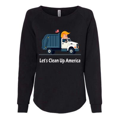 LetS Clean Up America With AmericaS Favorite Garbage Man Womens California Wash Sweatshirt