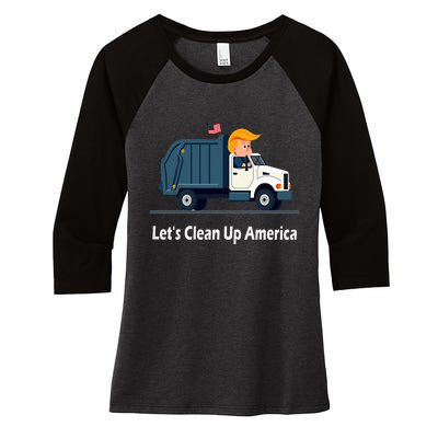 LetS Clean Up America With AmericaS Favorite Garbage Man Women's Tri-Blend 3/4-Sleeve Raglan Shirt