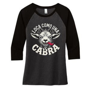 Loca Como Una Cabra Funny Spanish Saying Women's Tri-Blend 3/4-Sleeve Raglan Shirt