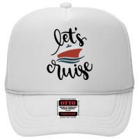 Let's Cruise Vacation Travel High Crown Mesh Back Trucker Hat