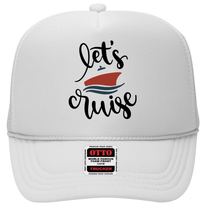 Let's Cruise Vacation Travel High Crown Mesh Back Trucker Hat