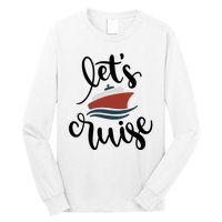 Let's Cruise Vacation Travel Long Sleeve Shirt