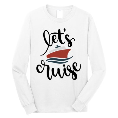 Let's Cruise Vacation Travel Long Sleeve Shirt