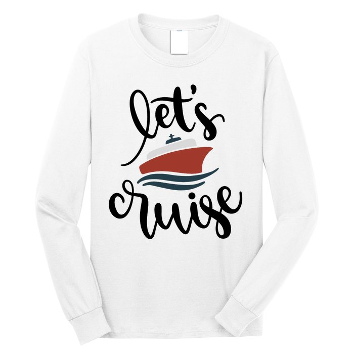 Let's Cruise Vacation Travel Long Sleeve Shirt