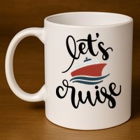Let's Cruise Vacation Travel 11oz C Handle Ceramic Mug