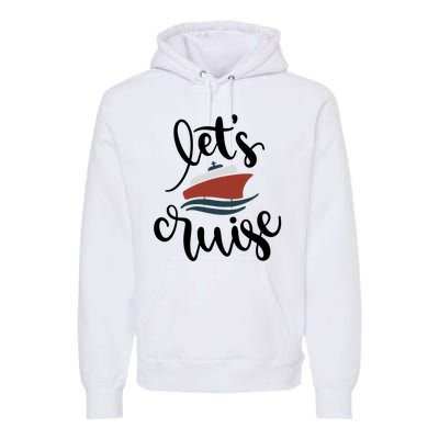 Let's Cruise Vacation Travel Premium Hoodie