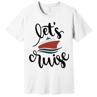 Let's Cruise Vacation Travel Premium T-Shirt