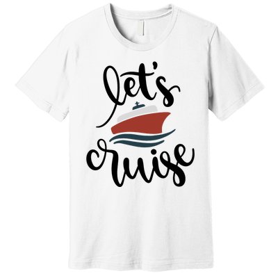 Let's Cruise Vacation Travel Premium T-Shirt