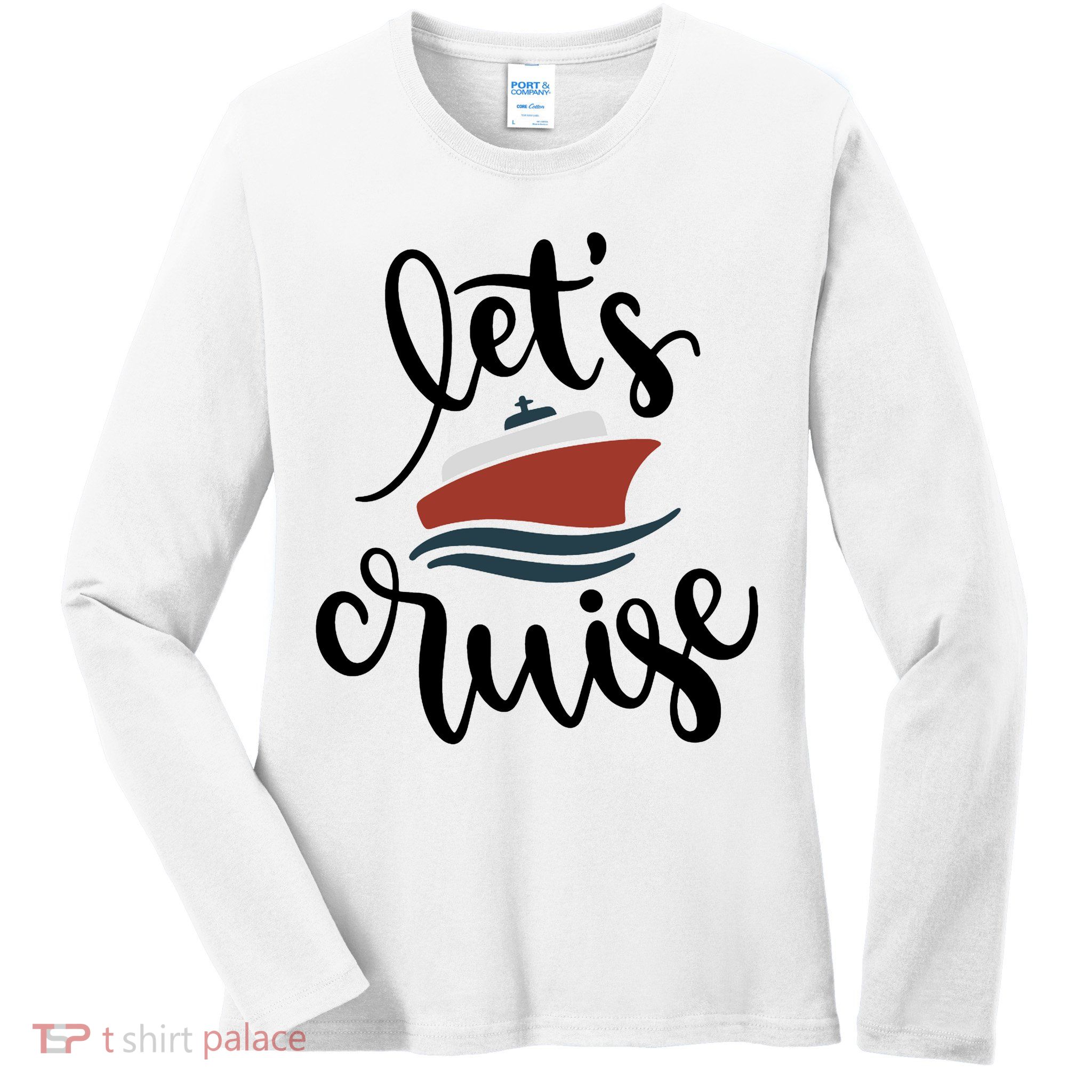 Let's Cruise Vacation Travel Ladies Long Sleeve Shirt
