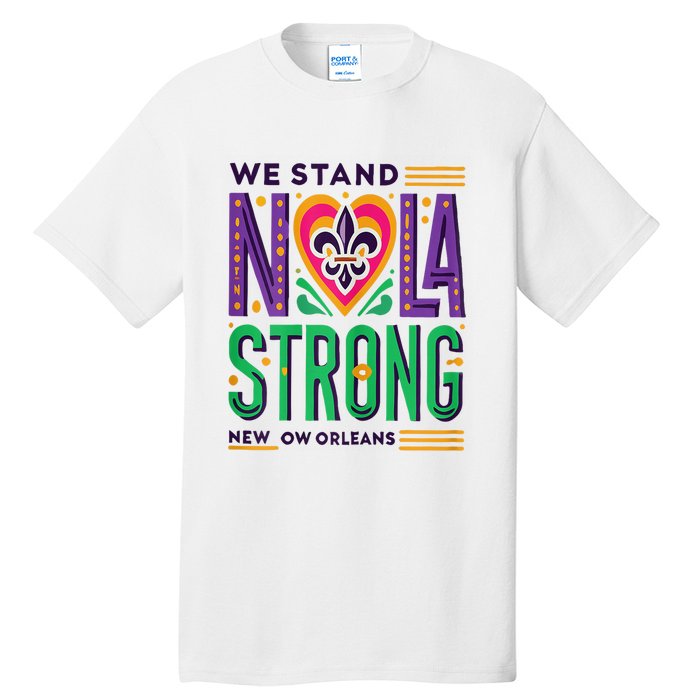 Louisiana Culture Vintage We Stand Nola Strong Apparel Tall T-Shirt