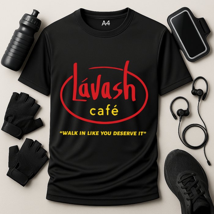 LáVash Cafe Walk In Like You Deserve It Performance Shirt