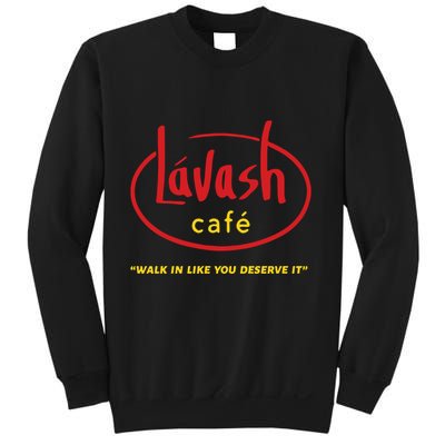 LáVash Cafe Walk In Like You Deserve It Sweatshirt