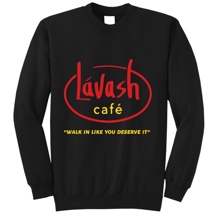 LáVash Cafe Walk In Like You Deserve It Sweatshirt