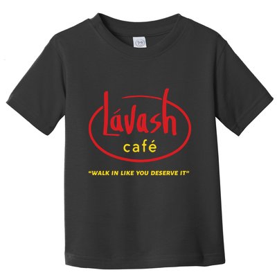 LáVash Cafe Walk In Like You Deserve It Toddler T-Shirt