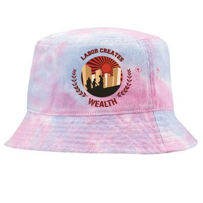 Labor Creats Wealth Tie-Dyed Bucket Hat