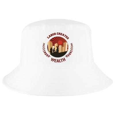 Labor Creats Wealth Cool Comfort Performance Bucket Hat