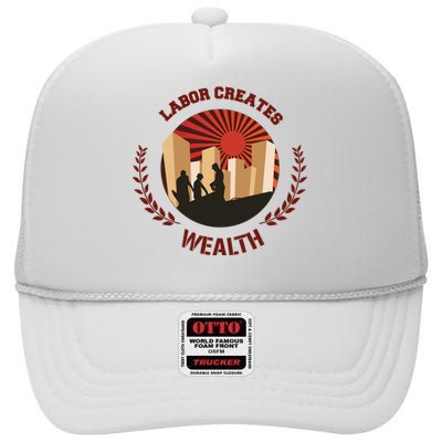 Labor Creats Wealth High Crown Mesh Back Trucker Hat