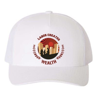 Labor Creats Wealth Yupoong Adult 5-Panel Trucker Hat