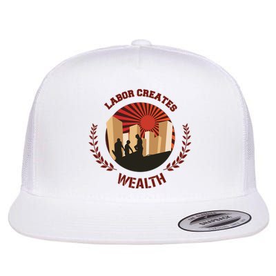 Labor Creats Wealth Flat Bill Trucker Hat