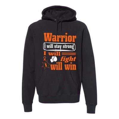 Leukemia Cancer Warrior I Will Stay Strong I Will Fight Premium Hoodie