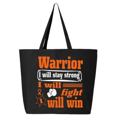 Leukemia Cancer Warrior I Will Stay Strong I Will Fight 25L Jumbo Tote