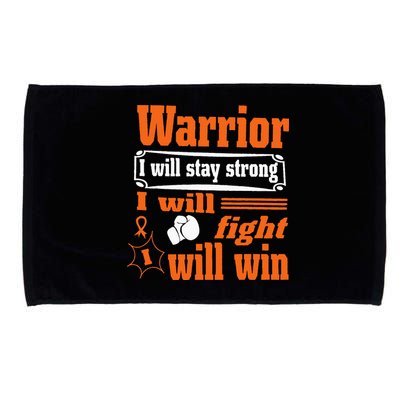 Leukemia Cancer Warrior I Will Stay Strong I Will Fight Microfiber Hand Towel