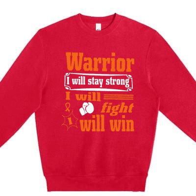 Leukemia Cancer Warrior I Will Stay Strong I Will Fight Premium Crewneck Sweatshirt