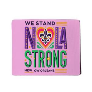 Louisiana Culture We Stand Nola Strong Mousepad