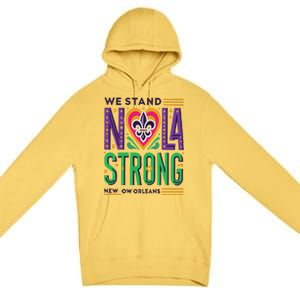 Louisiana Culture We Stand Nola Strong Premium Pullover Hoodie