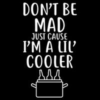 DonT Be Mad Just Cause IM A Lil Cooler 16 in Basic Backpack