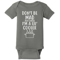 DonT Be Mad Just Cause IM A Lil Cooler Baby Bodysuit