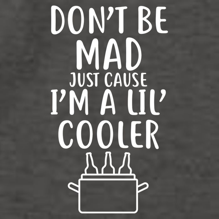 DonT Be Mad Just Cause IM A Lil Cooler Vector Backpack