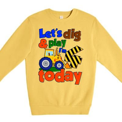 Let's Dig And Play I'm 4 Four Today 4th Birthday Party Excavator Premium Crewneck Sweatshirt