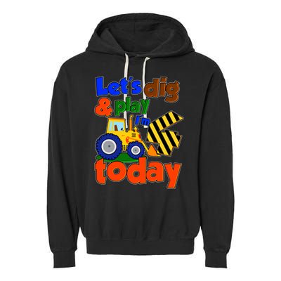 Let's Dig And Play I'm 4 Four Today 4th Birthday Party Excavator Garment-Dyed Fleece Hoodie