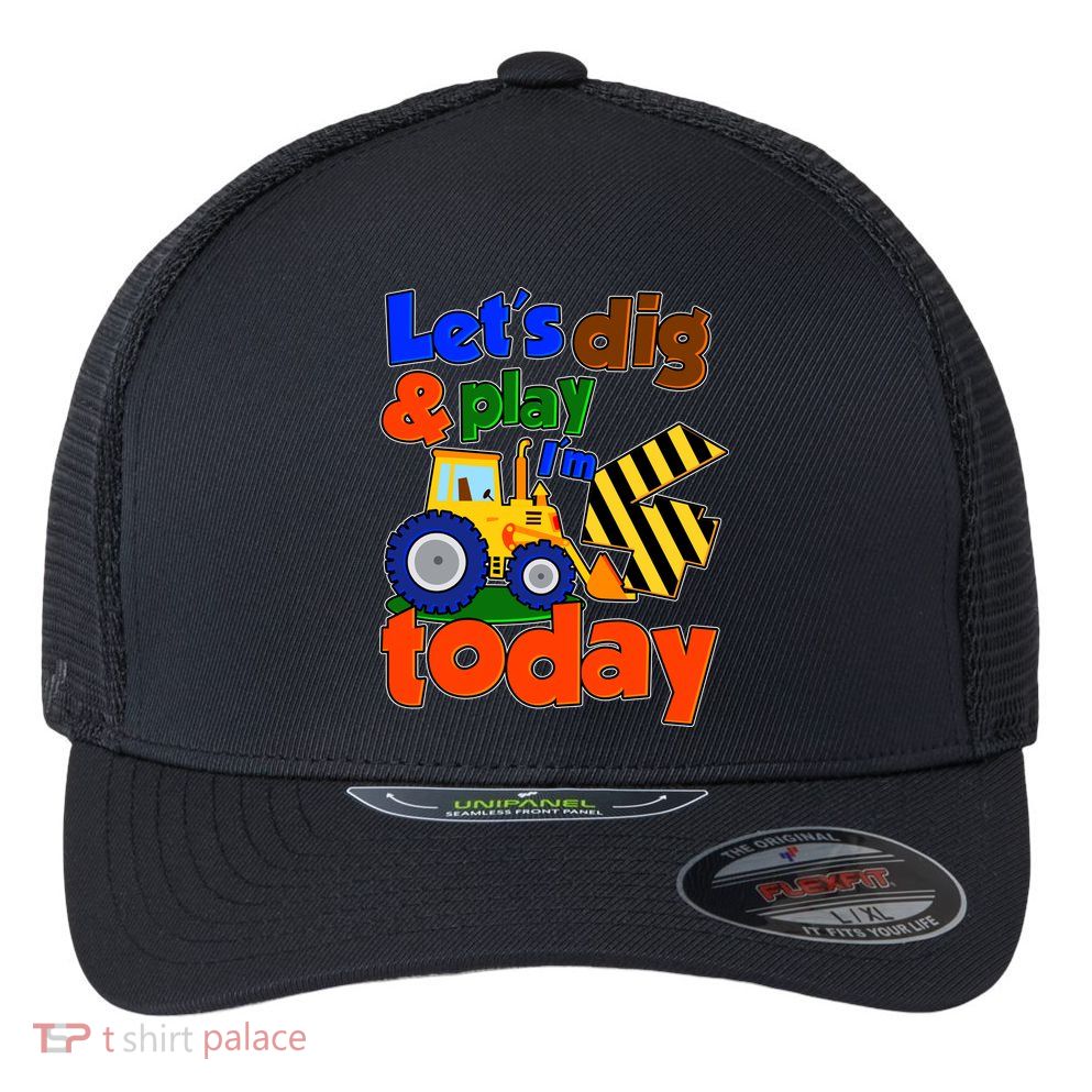 Let's Dig And Play I'm 4 Four Today 4th Birthday Party Excavator Flexfit Unipanel Trucker Cap