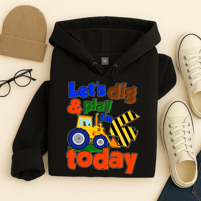 Let's Dig And Play I'm 4 Four Today 4th Birthday Party Excavator Hoodie