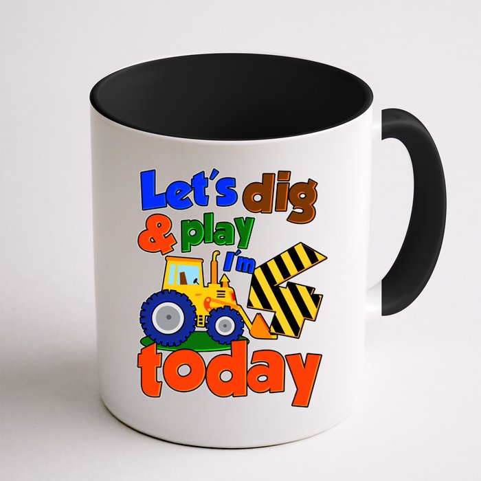 Let's Dig And Play I'm 4 Four Today 4th Birthday Party Excavator Mug