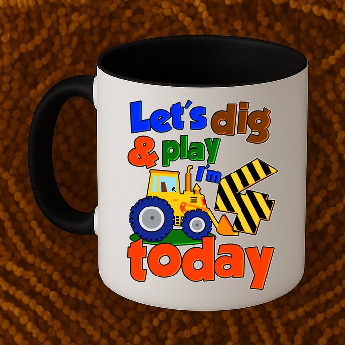 Let's Dig And Play I'm 4 Four Today 4th Birthday Party Excavator Mug