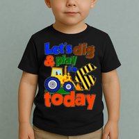 Let's Dig And Play I'm 4 Four Today 4th Birthday Party Excavator Toddler T-Shirt