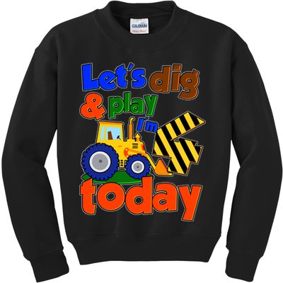 Let's Dig And Play I'm 4 Four Today 4th Birthday Party Excavator Kids Sweatshirt