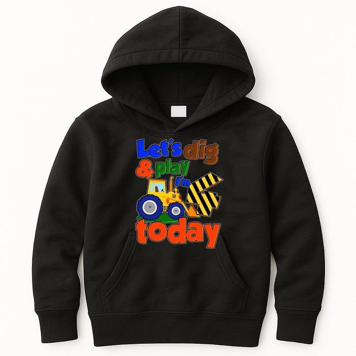 Let's Dig And Play I'm 4 Four Today 4th Birthday Party Excavator Kids Hoodie