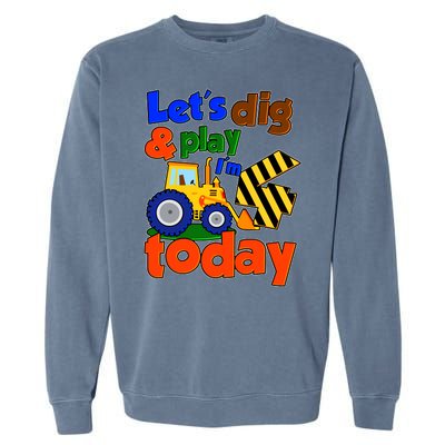 Let's Dig And Play I'm 4 Four Today 4th Birthday Party Excavator Garment-Dyed Sweatshirt