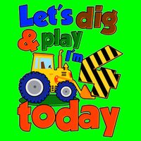Let's Dig And Play I'm 4 Four Today 4th Birthday Party Excavator T-Shirt
