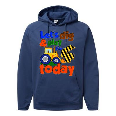 Let's Dig And Play I'm 4 Four Today 4th Birthday Party Excavator Performance Fleece Hoodie