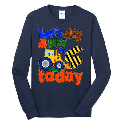 Let's Dig And Play I'm 4 Four Today 4th Birthday Party Excavator Tall Long Sleeve T-Shirt