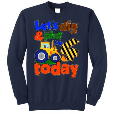 Let's Dig And Play I'm 4 Four Today 4th Birthday Party Excavator Tall Sweatshirt