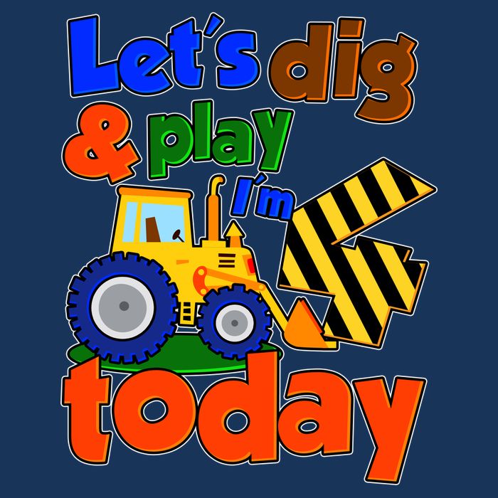 Let's Dig And Play I'm 4 Four Today 4th Birthday Party Excavator Infant Baby Jersey Bodysuit