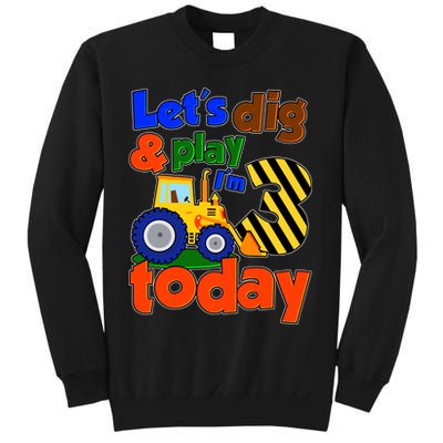 Let's Dig And Play I'm 3 Three Today 3rd Birthday Party Excavator Sweatshirt