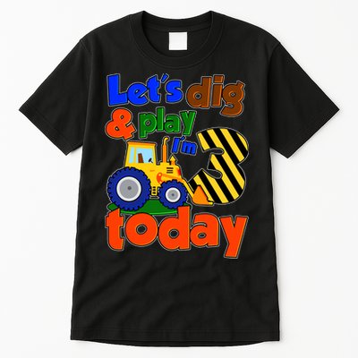 Let's Dig And Play I'm 3 Three Today 3rd Birthday Party Excavator Tall T-Shirt